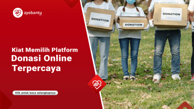 Kiat Memilih Platform Donasi Online Terpercaya!