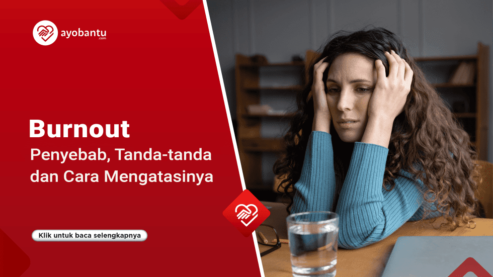 Burnout: Penyebab, Tanda-tanda Dan Cara Mengatasinya