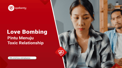 Love Bombing Pintu Menuju Toxic Relationship