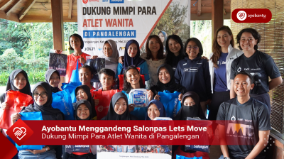 Ayobantu Menggandeng Salonpas Lets Move Dukung Mimpi Para Atlet Wanita di Pangalengan