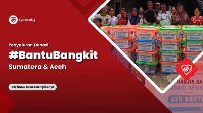 Penyaluran Donasi #BantuBangkit Sumatera & Aceh 💫