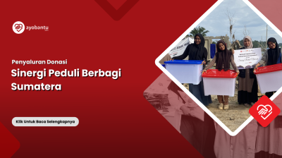 Penyaluran Donasi : Sinergi Peduli Berbagi Sumatera